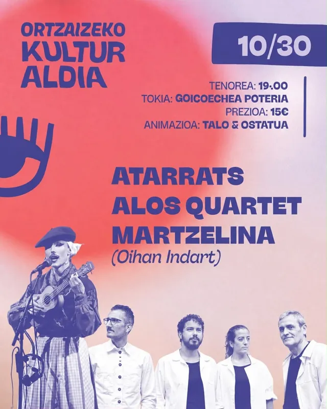 Atarrats + Alos Quartet + Martzelina (Ortzaizeko Kulturaldia)